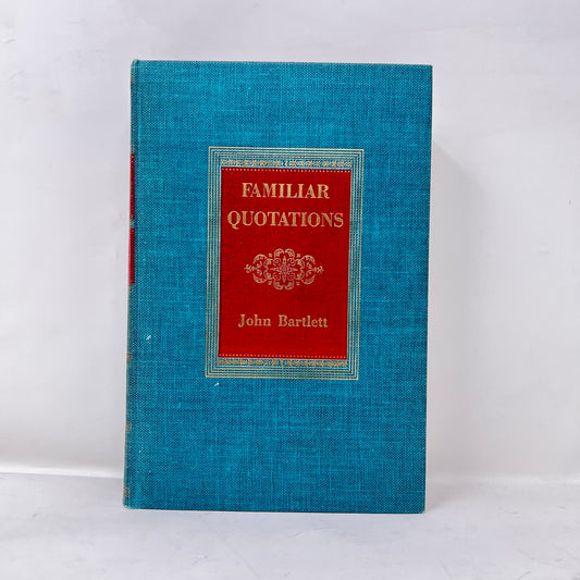 Book, John Bartlett's Familiar Quotations: Centennial Edition. 13th printing :copyright:1955