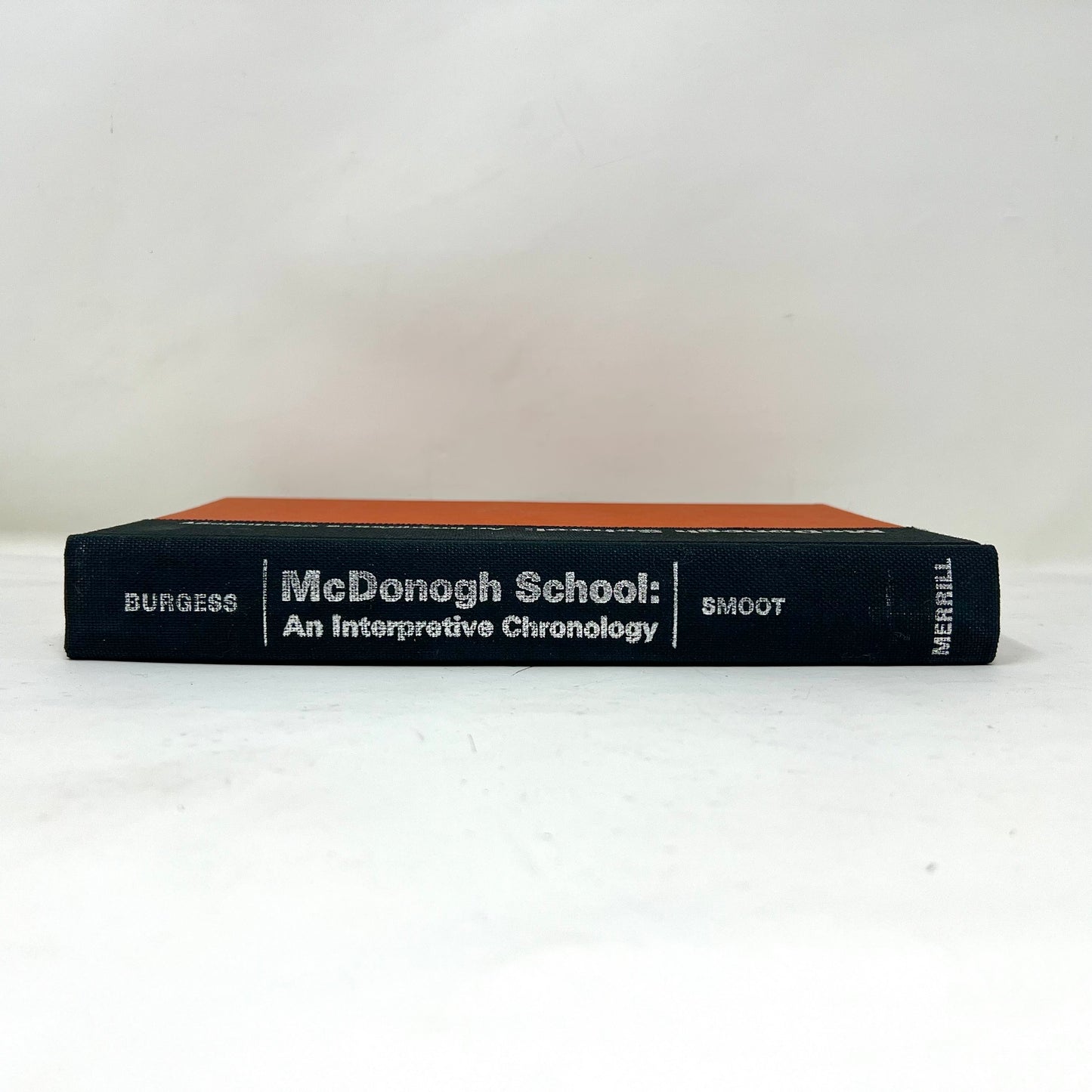 “McDonogh School: An interpretive chronology”, III Burgess, Hugh, Jr. & Robert C. Smoot Book