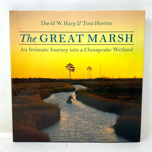 The Great Marsh, An Intimate Journey into a Chesapeake Wetland, by Harp, David and Tom Horton Book