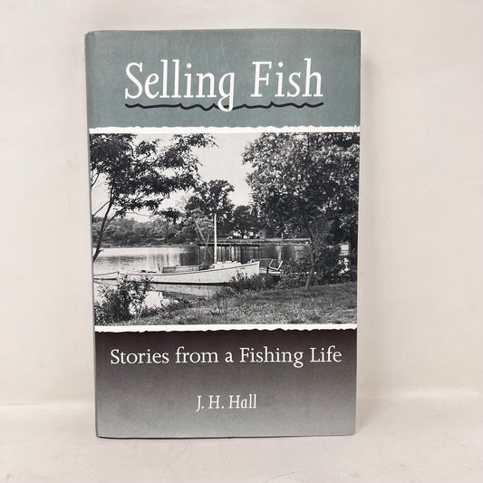 Book, Selling Fish: Stories from a Fishing Life; Hall, J.H. :copyright:2000