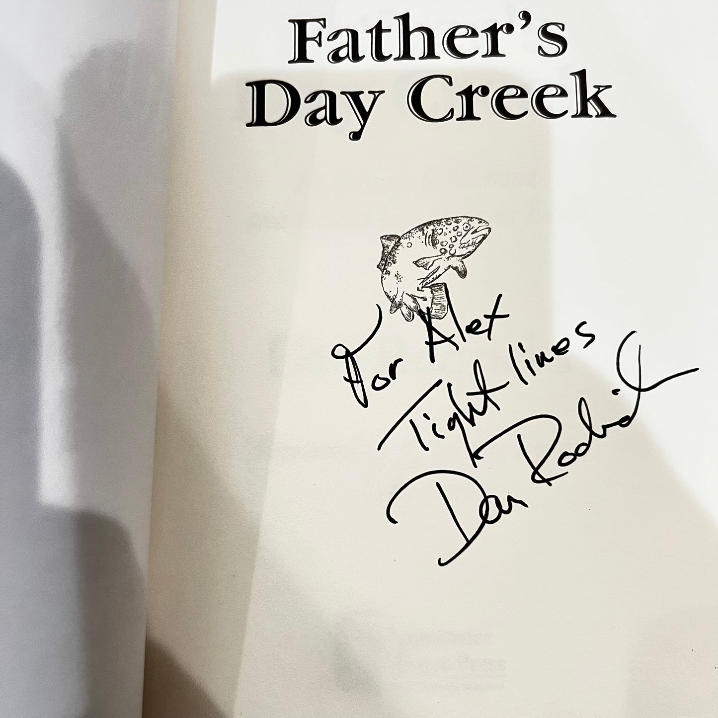 Book, Father's Day Creek: Fly Fishing, Fatherhood and the Last Best Place on Earth; Rodricks, Dan:copyright:2019 signed by author